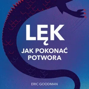 Lęk Jak pokonać potwora