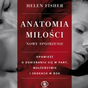 Anatomia miłości Nowe spojrzenie
