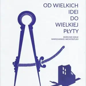 Od wielkich idei do wielkiej płyty
