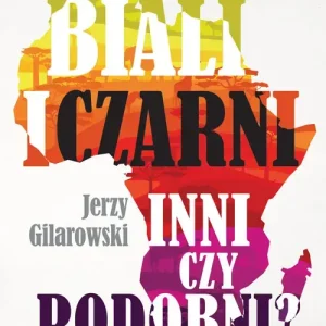 Biali i Czarni - inni czy podobni?