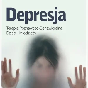 Depresja Terapia poznawczo-behawioralna dzieci i młodzieży