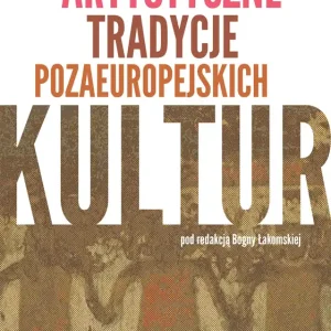 Artystyczne tradycje pozaeuropejskich kultur