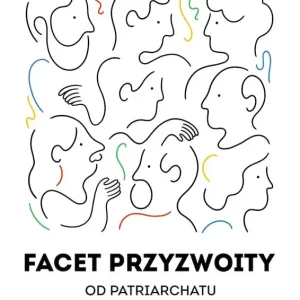 Facet przyzwoity Od patriarchatu do nowych modeli męskości