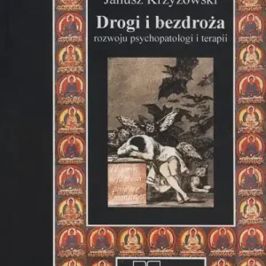 Drogi bezdroża rozwoju psychopatologii i terapii