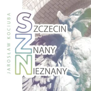 Szczecin znany nieznany