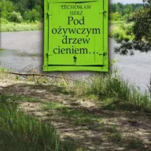 Pod ożywczym drzew cieniem...