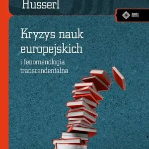 Kryzys nauk europejskich i fenomenologia transcendentalna