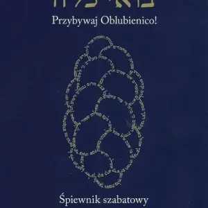 Śpiewnik szabatowy. Przybywaj Oblubienico