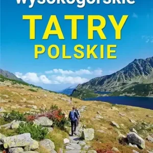 Przewodnik - Wędrówki wysokogórskie. Tatry Polskie