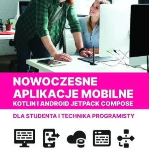 Nowoczesne aplikacje mobilne Kotlin Android Jetpack Compose dla studenta i technika programisty