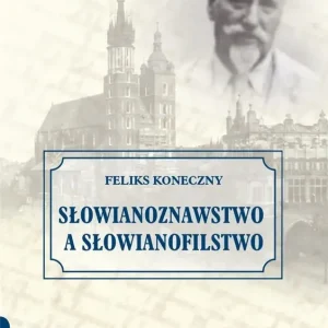 Słowianoznawstwo a słowianofilstwo