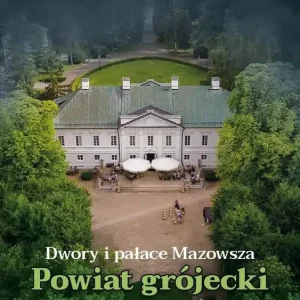 Dwory i pałace Mazowsza. Powiat grójecki