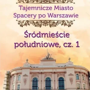 Tajemnicze Miasto T.3 Śródmieście południowe 1