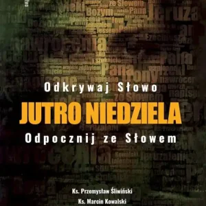Jutro Niedziela. Odpocznij ze słowem. Rok A