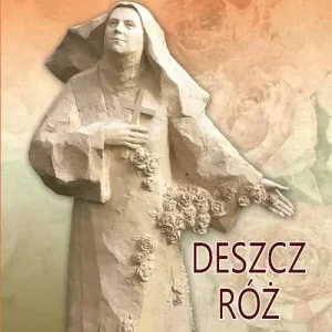 Deszcz róż Na każdy dzień roku Św. Teresa od Dzieciątka Jezus