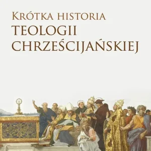 Krótka historia teologii chrześcijańskiej
