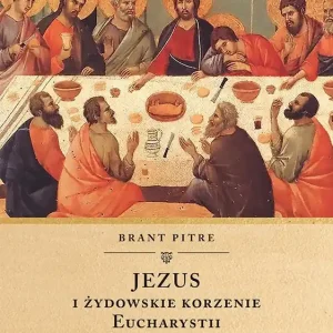 Jezus i żydowskie korzenie Eucharystii