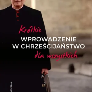 Krótkie wprowadzenie w chrześcijaństwo dla wszystkich