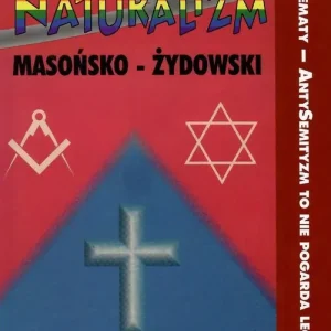 Chrześcijaństwo a zorganizowany naturalizm masońsko-żydowski