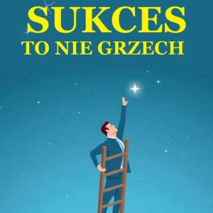 Sukces to nie grzech