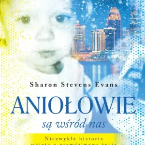 Aniołowie są wśród nas