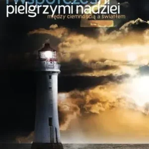 Biblijni i współcześni pielgrzymi nadziei 2. Między ciemnością a światłem