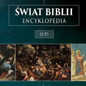 Świat Biblii. Encyklopedia (I-P)