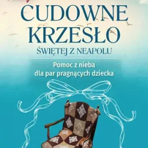 Cudowne krzesło Świętej z Neapolu