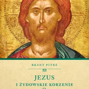 Jezus i żydowskie korzenie prawdy o Chrystusie