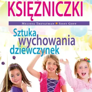 Niesforne księżniczki. Sztuka wychowania dziewczynek