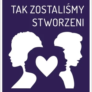 Tak zostaliśmy stworzeni. Jak przygotować dzieci do zmierzenia się ze współczesnymi wyzwaniami moralnymi
