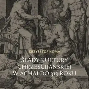 Ślady kultury chrześcijańskiej w Achai do 313 roku