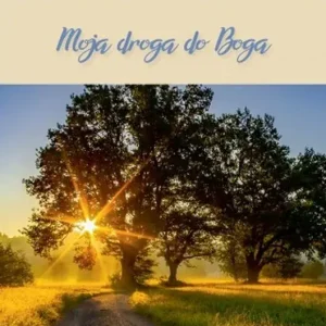 Moja droga do Boga