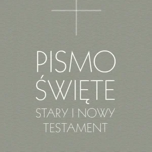 Pismo Święte Stary i Nowy Testament