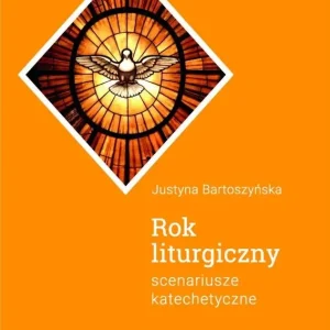 Rok liturgiczny. Scenariusze katechetyczne