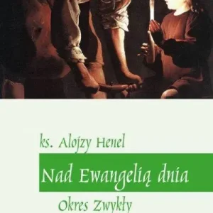 Nad Ewangelią dnia. Okres zwykły od I do XI tyg.