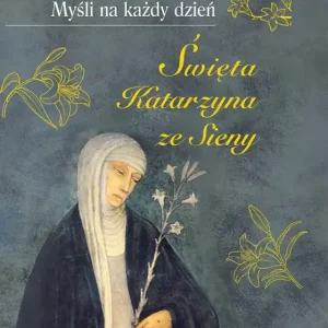 Myśli na każdy dzień. Św. Katarzyna ze Sieny