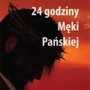 24 godziny Męki Pańskiej