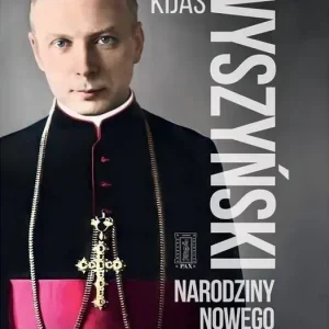 Wyszyński. Narodziny nowego człowieka
