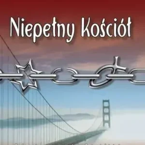 Niepełny kościół Budowanie pomostu pomiędzy Bożymi dziećmi