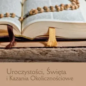 Uroczystości, Święta i Kazania Okolicznościowe