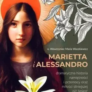 Marietta i Alessandro. Dramatyczna historia...