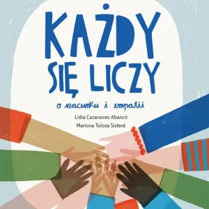 Każdy się liczy. O szacunku i empatii