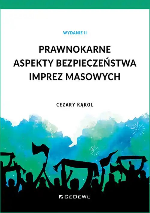 Prawnokarne aspekty bezpieczeństwa imprez masowych