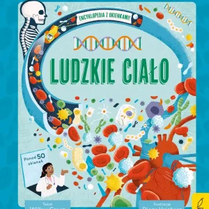 Encyklopedia z okienkami. Ludzkie ciało. Encyklopedia z okienkami