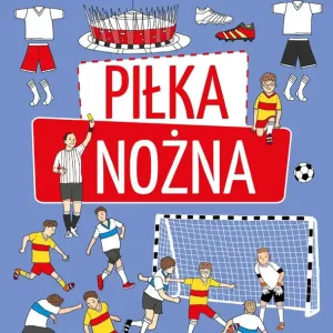 Zeszyt bystrzaka. Piłka nożna
