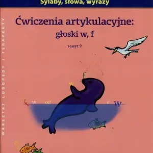 Ćwiczenia artykulacyjne głoski w f Zeszyt 9