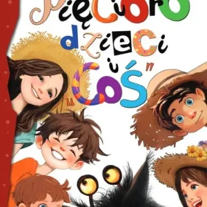 Pięcioro dzieci i "coś"