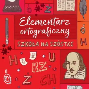 Szkoła na szóstkę. Elementarz ortograficzny