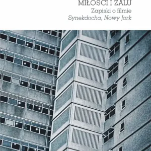 Skażone światło miłości i żalu. Zapiski o filmie „Synekdocha, Nowy Jork”